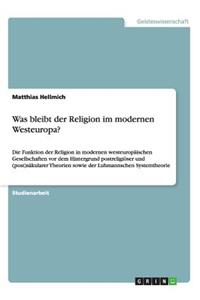 Was bleibt der Religion im modernen Westeuropa?