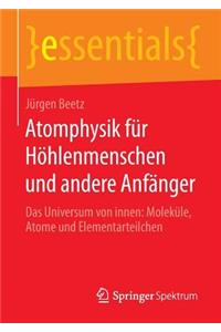 Atomphysik Für Höhlenmenschen Und Andere Anfänger