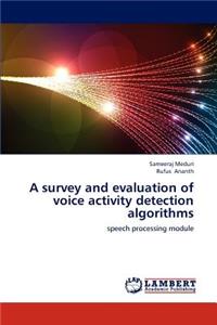 survey and evaluation of voice activity detection algorithms
