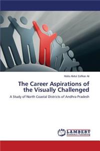 Career Aspirations of the Visually Challenged