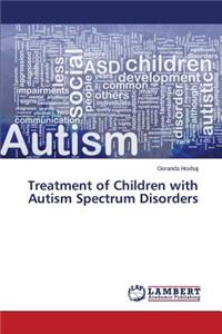 Treatment of Children with Autism Spectrum Disorders