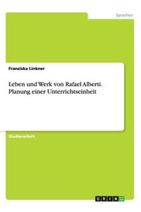 Leben und Werk von Rafael Alberti. Planung einer Unterrichtseinheit