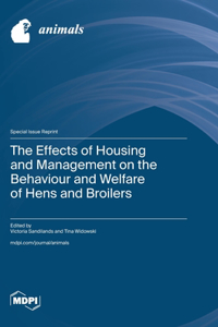 Effects of Housing and Management on the Behaviour and Welfare of Hens and Broilers