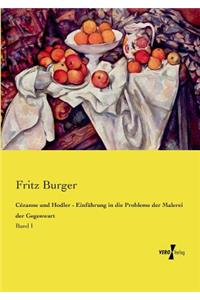 Cézanne und Hodler - Einführung in die Probleme der Malerei der Gegenwart