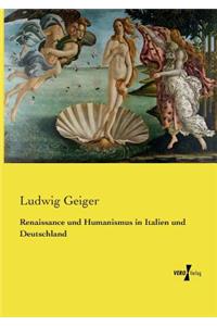 Renaissance und Humanismus in Italien und Deutschland