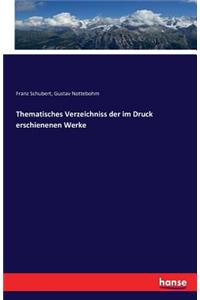 Thematisches Verzeichniss der im Druck erschienenen Werke