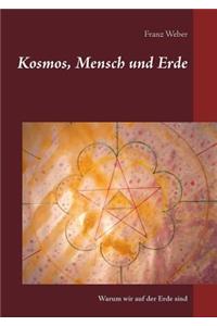 Kosmos, Mensch und Erde