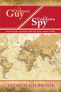 Ordinary Guy, An Unknown Spy