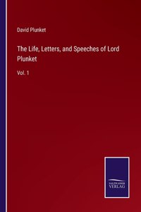 Life, Letters, and Speeches of Lord Plunket