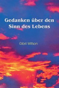 Gedanken über den Sinn des Lebens