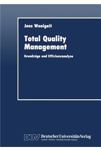 Total Quality Management: Grundzuge Und Effizienzanalyse