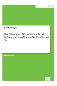 Abschätzung der Wärmeströme bei der Reibung von metallischen Werkstoffen auf Eis