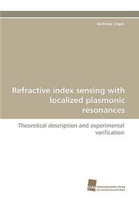 Refractive Index Sensing with Localized Plasmonic Resonances