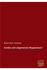 Grosses Und Allgemeines Wappenbuch