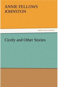Cicely and Other Stories