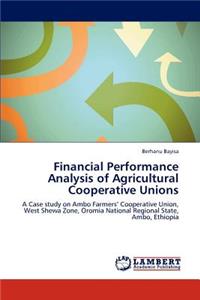 Financial Performance Analysis of Agricultural Cooperative Unions