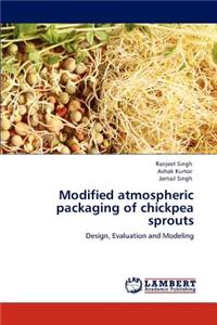 Modified atmospheric packaging of chickpea sprouts