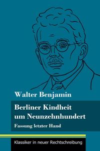 Berliner Kindheit um Neunzehnhundert