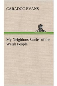 My Neighbors Stories of the Welsh People