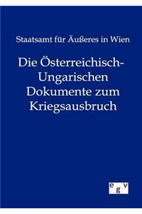 Die Österreichisch-Ungarischen Dokumente zum Kriegsausbruch