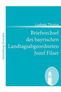 Briefwechsel des bayrischen Landtagsabgeordneten Jozef Filser