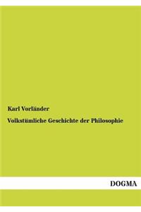 Volkstumliche Geschichte Der Philosophie