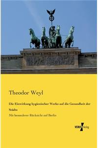 Die Einwirkung hygienischer Werke auf die Gesundheit der Städte