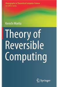 Theory of Reversible Computing