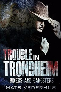 Trouble In Trondheim