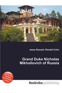 Grand Duke Nicholas Mikhailovich of Russia