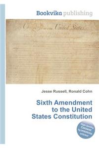 Sixth Amendment to the United States Constitution