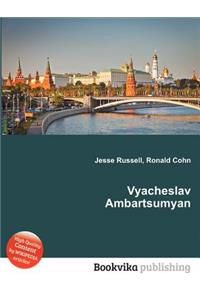 Vyacheslav Ambartsumyan