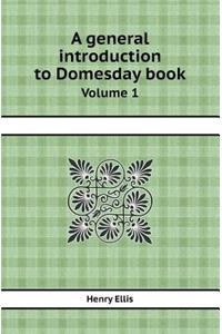 A General Introduction to Domesday Book Volume 1