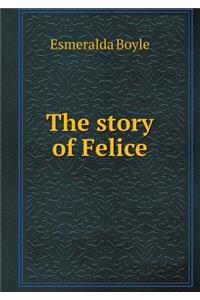 The Story of Felice