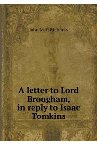 A Letter to Lord Brougham, in Reply to Isaac Tomkins