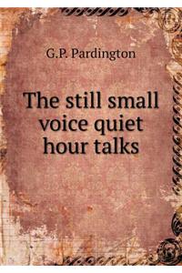 The Still Small Voice Quiet Hour Talks