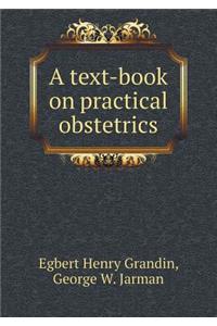 A Text-Book on Practical Obstetrics