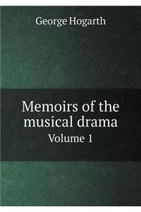 Memoirs of the musical drama Volume 1