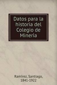 Datos para la historia del Colegio de Mineria