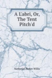 L'abri, Or, The Tent Pitch'd