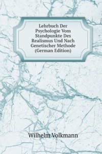 Lehrbuch Der Psychologie Vom Standpunkte Des Realismus Und Nach Genetischer Methode (German Edition)