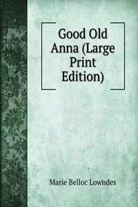 Good Old Anna (Large Print Edition)