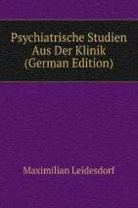 Psychiatrische Studien Aus Der Klinik (German Edition)