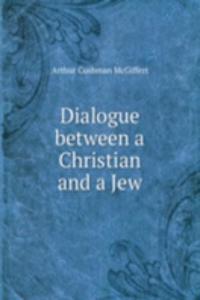 Dialogue between a Christian and a Jew
