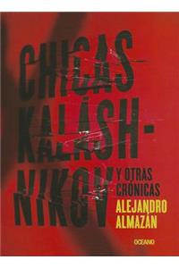 Chicas Kaláshnikov Y Otras Crónicas