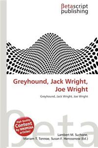 Greyhound, Jack Wright, Joe Wright