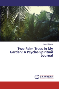 Two Palm Trees in My Garden