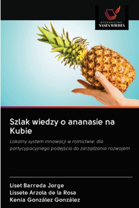 Szlak wiedzy o ananasie na Kubie