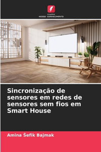 Sincronização de sensores em redes de sensores sem fios em Smart House