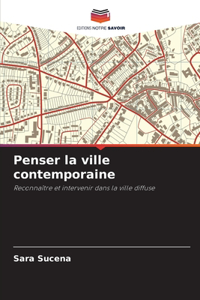 Penser la ville contemporaine